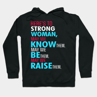 Here's to strong women Hoodie